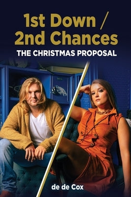 1st Down / 2nd Chances: The Christmas Proposal by Cox, de de