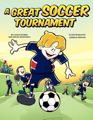 A Great Soccer Tournament by Rita, Pedro
