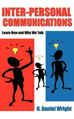 Inter-Personal Communications by Wright, H. Daniel