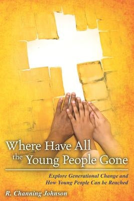 Where Have All the Young People Gone - Revised by Johnson, R. Channing