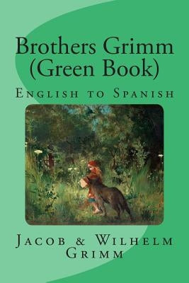 Brothers Grimm (Green Book): English to Spanish by Marcel, Nik