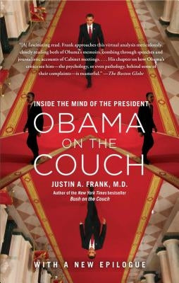 Obama on the Couch: Inside the Mind of the President by Frank M. D., Justin A.