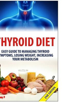 Thyroid Diet by P, Lindsey