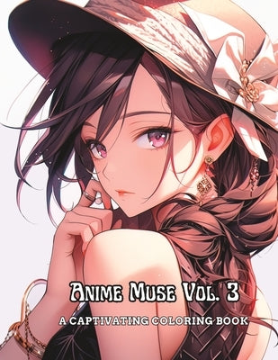 Anime Muse Vol. 3: A Captivating Coloring Book by White, Deon