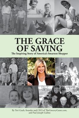 The Grace of Saving: The Inspiring Story of America's Smartest Shopper by Gulino, Paul Joseph