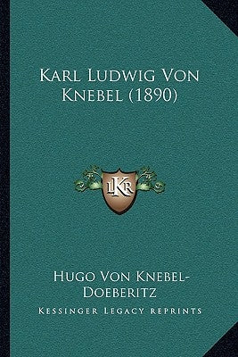 Karl Ludwig Von Knebel (1890) by Knebel-Doeberitz, Hugo Von