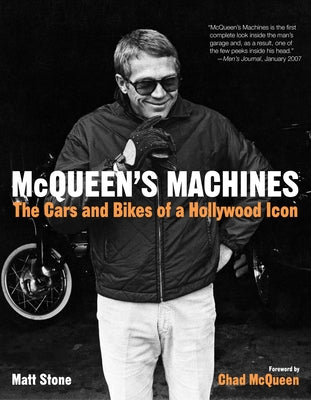 McQueen's Machines: The Cars and Bikes of a Hollywood Icon by Stone, Matt