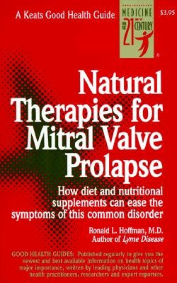 Natural Therapies for Mitral Valve Prolapse by Hoffman, Ronald L.