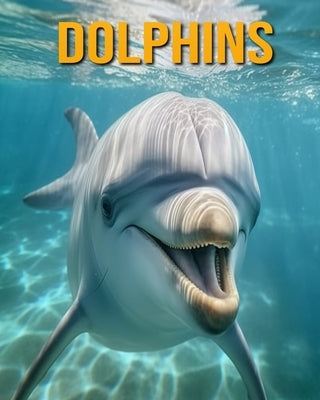 Dolphins: Fun Facts Book for Kids by Oberski, Nicole