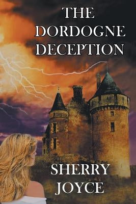 The Dordogne Deception by Joyce, Sherry