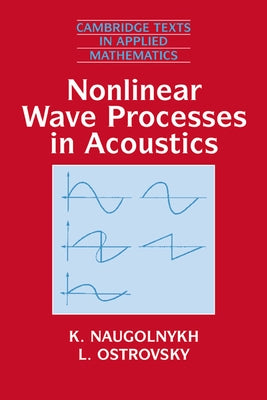 Nonlinear Wave Processes in Acoustics by Naugolnykh, K. A.