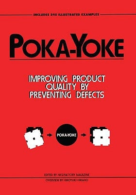 Poka-Yoke: Improving Product Quality by Preventing Defects by Nikkan Kogyo Shimbun