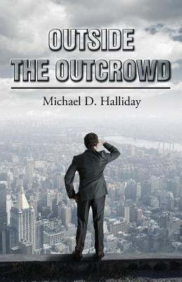 Outside the Outcrowd by Halliday, Michael D.