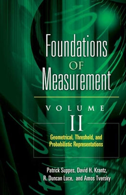 Foundations of Measurement Volume II: Geometrical, Threshold, and Probabilistic Representations Volume 2 by Krantz, David H.