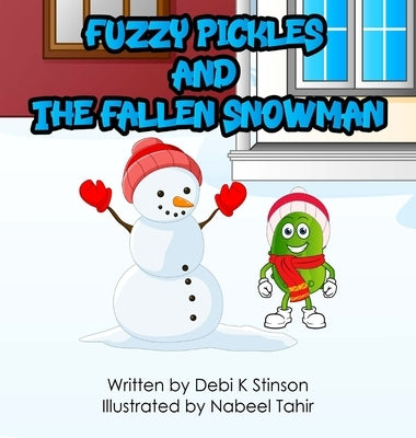 Fuzzy Pickles and the Fallen Snowman by Stinson, Debi K.
