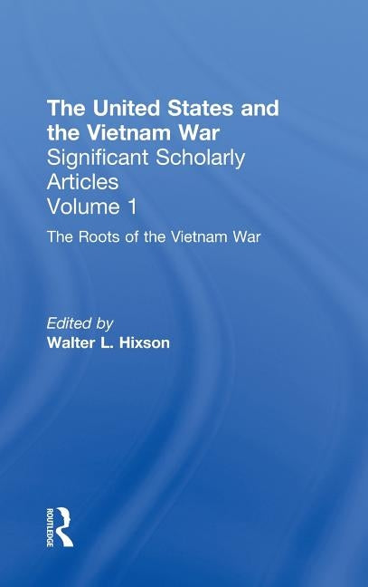 The Vietnam War: The Origins of Intervention by Hixson, Walter L.