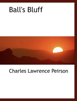 Ball's Bluff by Peirson, Charles Lawrence