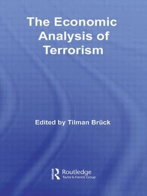 The Economic Analysis of Terrorism by BrÃ¼ck, Tilman
