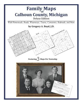 Family Maps of Calhoun County, Michigan by Boyd J. D., Gregory a.