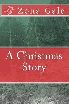 A Christmas Story by Gale, Zona