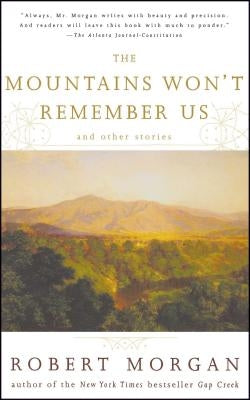 The Mountains Won't Remember Us: And Other Stories by Morgan, Robert