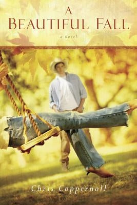 A Beautiful Fall by Coppernoll, Chris