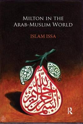 Milton in the Arab-Muslim World by Issa, Islam