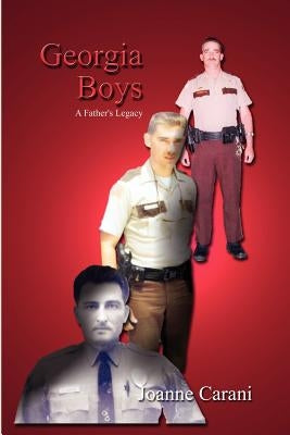 Georgia Boys: A Father's Legacy by Carani, Joanne