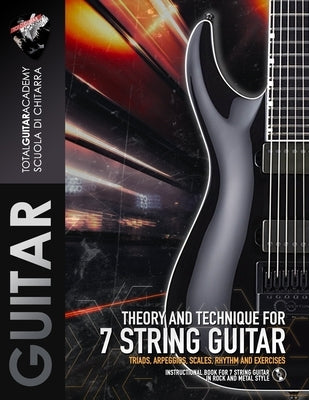 Theory and Technique for 7 String Guitar: Triads, Arpeggios, Scales, Rhythm and Exercises by Fareri, Francesco