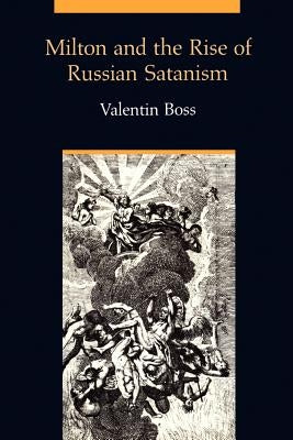 Milton and the Rise of Russian Satanism by Boss, Valentin