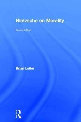 Nietzsche on Morality by Leiter, Brian