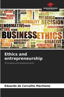 Ethics and entrepreneurship by de Carvalho Machione, Eduardo