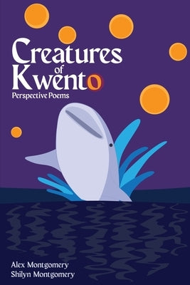 Creatures of Kwento: Perspective Poems by Montgomery, Alex