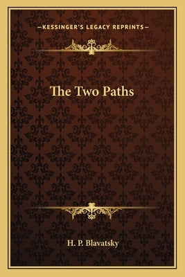 The Two Paths by Blavatsky, H. P.