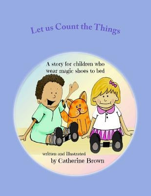 Let us count the things: UK edition by Brown, Catherine Jane