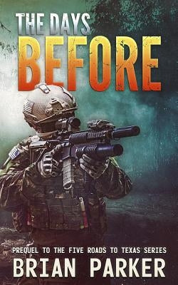The Days Before: A Prequel to the Five Roads to Texas series by Dewater, Aurora