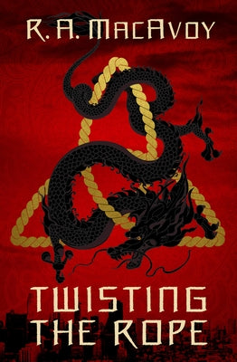 Twisting the Rope by MacAvoy, R. a.