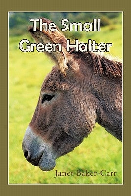 The Small Green Halter by Baker-Carr, Janet