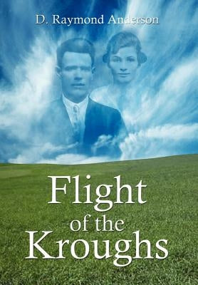 Flight of the Kroughs by Anderson, D. Raymond
