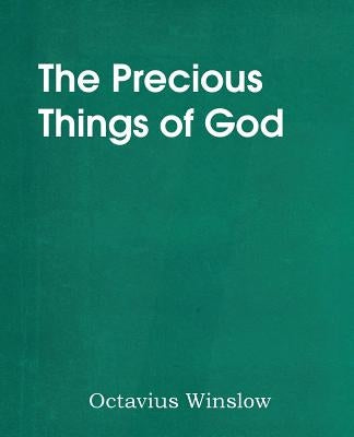 The Precious Things of God by Winslow, Octavius