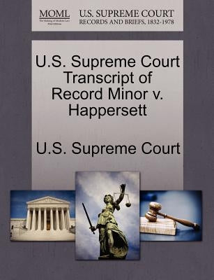 U.S. Supreme Court Transcript of Record Minor V. Happersett by U. S. Supreme Court