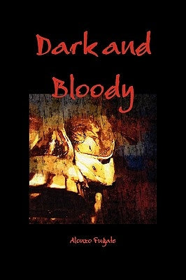 Dark and Bloody by Fugate, Alonzo