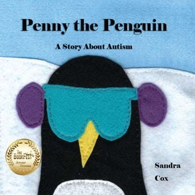 Penny the Penguin: A Story About Autism by Cox, Sandra