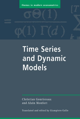 Time Series and Dynamic Models by Gourieroux, Christian