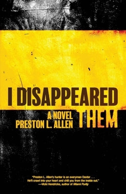 I Disappeared Them by Allen, Preston L.