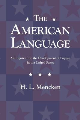 The American Language by Mencken, H. L.