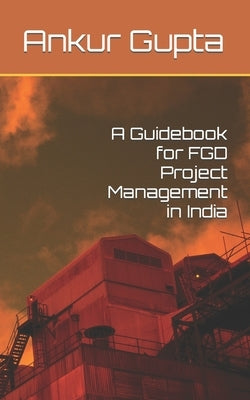 A Guidebook for FGD Project Management in India by Gupta, Ankur