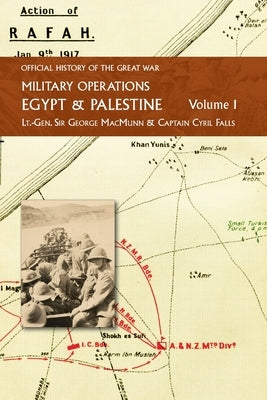 Military Operations Egypt & Palestine: From the Outbreak of War with Germany to June 1917 by Macmunn, Lt -Gen George
