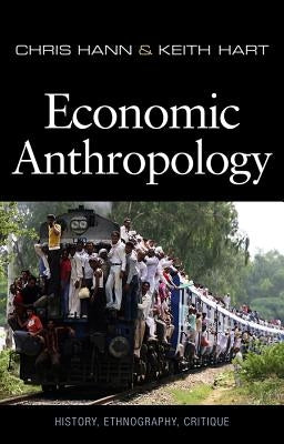 Economic Anthropology by Hann, Chris