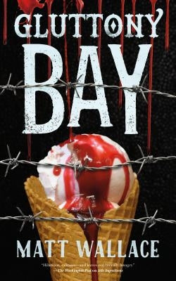 Gluttony Bay: A Sin Du Jour Affair by Wallace, Matt